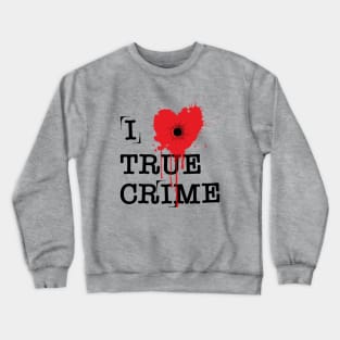 I Heart True Crime Crewneck Sweatshirt